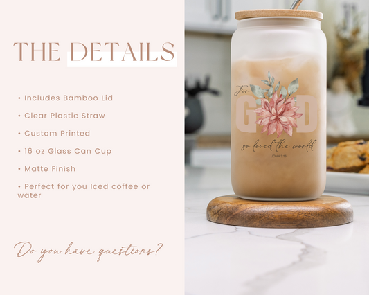 For God So Loved John 3:16 Glass Can Cup