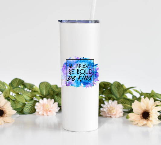 Be Brave Be Bold Watercolor 20 oz Tumbler with Straw