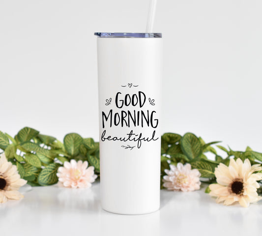 Good Morning Beautiful 20 oz Tumbler with Straw