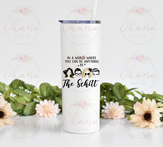 Be the Schitt Creek 20 oz Tumbler with Straw