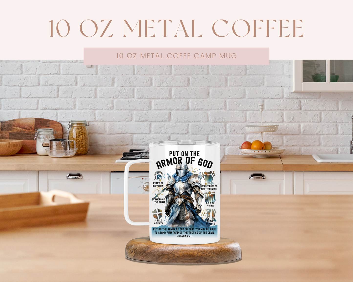 Put on the Full Armor Ephesians 6:11 Metal Camp Coffee Mug